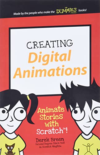 Creating Digital Animations: Animate Stories with Scratch! (Dummies Junior) von For Dummies
